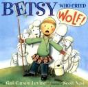 Cover of: Betsy Who Cried Wolf by Gail Carson Levine