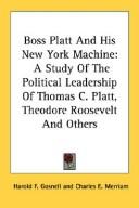 Cover of: Boss Platt And His New York Machine by Harold F. Gosnell, Harold F. Gosnell