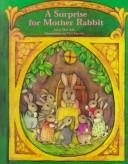Cover of: A Surprise for Mother Rabbit (Stories the Year 'round)