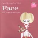 Cover of: Face: 100 Makeup Moves (Handbag Honeys)