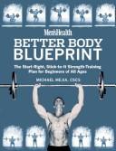 Cover of: Men's Health Better Body Blueprint: The Start-Right, Stick-To-It Strength Training Plan
