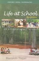 Cover of: Life at School: An Ethnographic Study (Oxford India Paperbacks)