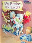 Cover of: My Brother, the Knight (Social Studies Connects) by Laura Driscoll, Laura Driscoll