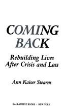 Cover of: Coming Back by Ann Kaiser Stearns
