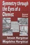 Cover of: Symmetry through the Eyes of a Chemist | IstvГЎn Hargittai