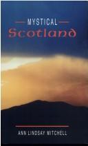 Cover of: Mystical Scotland by Ann Lindsay Mitchell