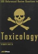 Cover of: 500 Referenced Review Questions in Toxicology