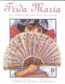 Cover of: Frida Maria UN Cuento Del Sudoeste De Antes by Deborah Nourse Lattimore