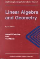 Linear Algebra And Geometry (Algebra, Logic And Applications)