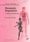 Cover of: Metabolic Regulation: A Human Perspective (Frontiers in Metabolism, Vol 1)