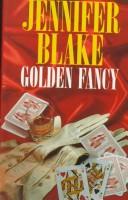 Cover of: Golden Fancy by Jennifer Blake