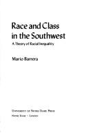 Cover of: Race and Class in the Southwest by Mario Barrera, Mario Barrera