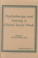 Cover of: Psychotherapy and Training in Clinical Social Work