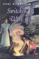 Cover of: Switching Well by Peni R. Griffin