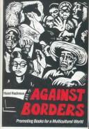 Cover of: Against Borders | Hazel Rochman