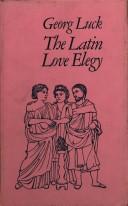 Cover of: The Latin love elegy by Georg Luck