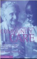 Cover of: From Poor Law to Community Care: The Development of Welfare Services for Elderly People 1939-1971