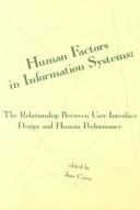 Cover of: Human Factors in Information Systems: The Relationship Between User Interface Design and Human Performance (Human Factors in Information Systems)