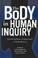 Cover of: The Body in Human Inquiry