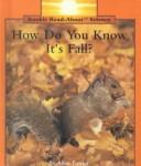 Cover of: How Do You Know It's Fall? by Allan Fowler