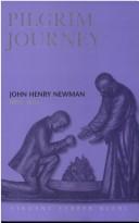 Cover of: Pilgrim Journey John Henry Newman 1801 by Vincent Ferrer Blehl