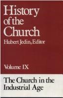 Cover of: The Church in the Industrial Age by Hubert Jedin, Roger Aubert, John Dolan