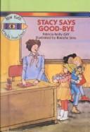 Cover of: Stacy Says Good-Bye