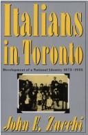 Cover of: Italians in Toronto: Development of a National Identity, 1875-1935 (Mcgill-Queen's Studies in Ethnic History, No 3)