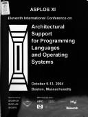Cover of: Asplos XI: Eleventh International Conference on Architectural Support for Programming Languages and Operating Systems, October 9-