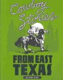 Cover of: Cowboy Stories from East Texas | John D. Lash