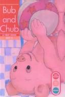 Cover of: Bub and Chub by Kelli C. Foster, Gina Erickson, Gina Erickson