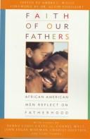 Cover of: Faith of Our Fathers: African-American Men Reflect on Fatherhood