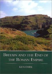 Cover of: Britain and the End of the Roman Empire by Ken Dark