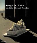 Cover of: Giorgio De Chirico and the Myth of Ariadne by Michael Taylor, De Chirico, Giorgio, Guigone Rolland, Matthew Gale, Max Ernst, Gerard Francis Tempest