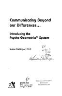 Cover of: Communicating Beyond Our Differences: Introducing the Psycho-Geometrics System