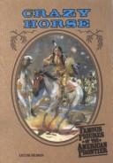Cover of: Crazy Horse (Famous Figures of American Frontier) by Kristine Brennan