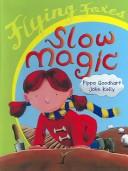 Cover of: Slow Magic (Flying Foxes) by Pippa Goodhart