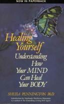 Cover of: Healing yourself: understanding how your mind can heal your body