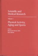 Cover of: Physical Activity, Aging and Sports: Scientific and Medical Research (Physical Activity, Aging and Sports)