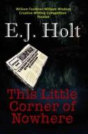 This Little Corner of Nowhere by E. J. Holt