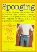 Cover of: Sponging: A Guide to Living Off Those You Love