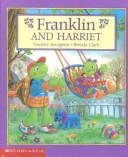 Cover of: Franklin and Harriet by Paulette Bourgeois