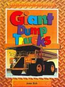 Cover of: Giant Dump Trucks by Jean Eick, Jean Eick