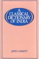 A Classical Dictionary of India by John Garrett