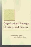 Cover of: Organizational Strategy, Structure, and Process (Stanford Business Books)