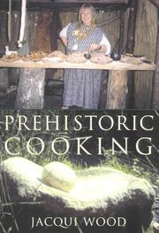 Cover of: Prehistoric Cooking by Jacqueline Wood