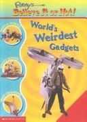 Cover of: World's Weirdest Gadgets (Ripley's Believe It or Not! (Scholastic))