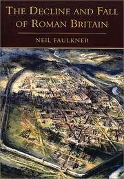 Cover of: Decline and Fall of Roman Britain by Neil Faulkner