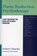 Cover of: Harm Reduction Psychotherapy: A New Treatment for Drug and Alcohol Problems