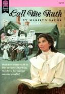 Cover of: Call Me Ruth by Marilyn Sachs